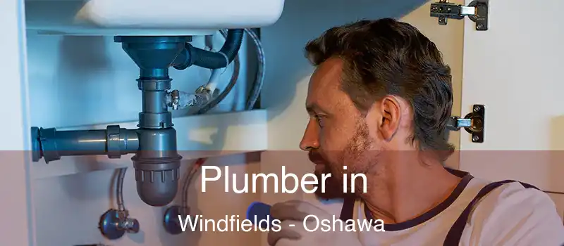Plumber in Windfields - Oshawa